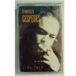 CASSETTE FRANCISCO CESPEDES VIDA LOCA