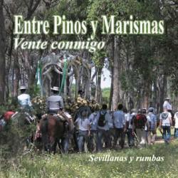 CD ENTRE PINOS Y MARISMAS -VENTE CONMIGO- SEVILLANAS Y RUMBAS