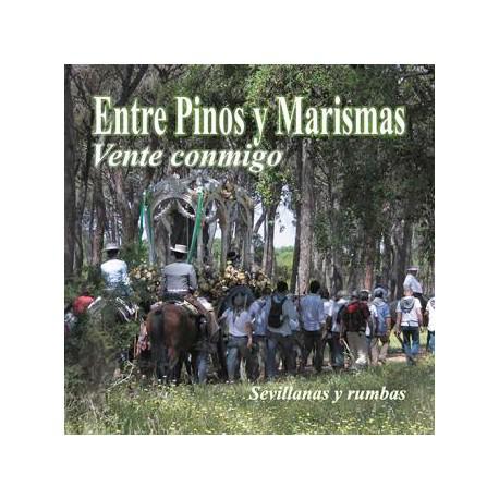 CD ENTRE PINOS Y MARISMAS -VENTE CONMIGO- SEVILLANAS Y RUMBAS