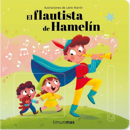 Timun Mas Infantil-El flautista de Hamelín. Cuento con mecanismos