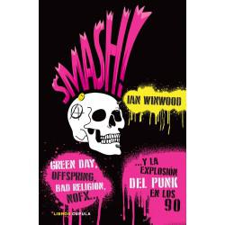 Smash!, Y la explosión del punk en los 90 Ian Winwood,