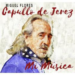 Cd Música Miguel Flores - Capullo de Jerez -Mi Música-
