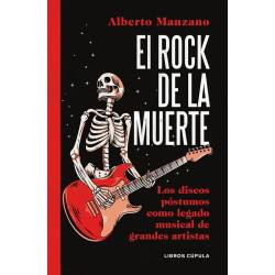 Alberto Manzano - El rock de la muerte - Libros Cúpula