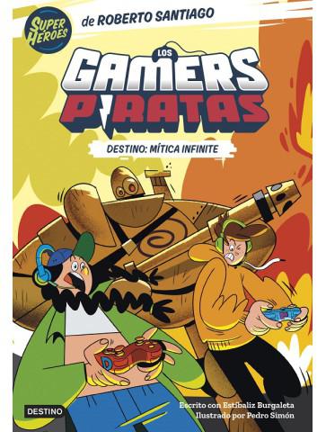 Libro Los Gamers Piratas 1. Destino: Mítica Infinite