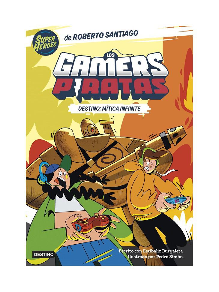 Libro Los Gamers Piratas 1. Destino: Mítica Infinite