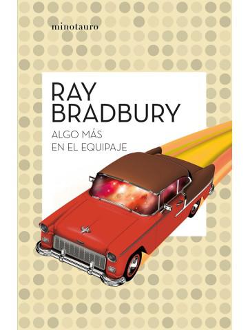 Algo más en el equipaje de Ray Bradbury