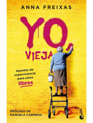 Yo, vieja Apuntes de supervivencia para seres libres Anna...