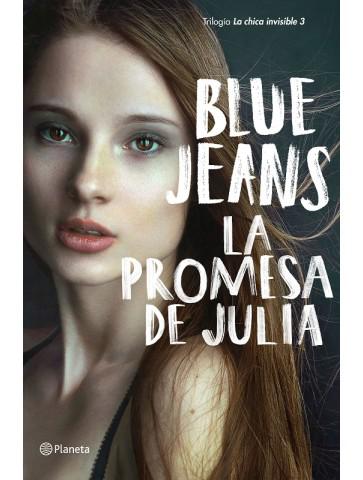 La promesa de Julia Trilogía La chica invisible 3 Blue Jeans