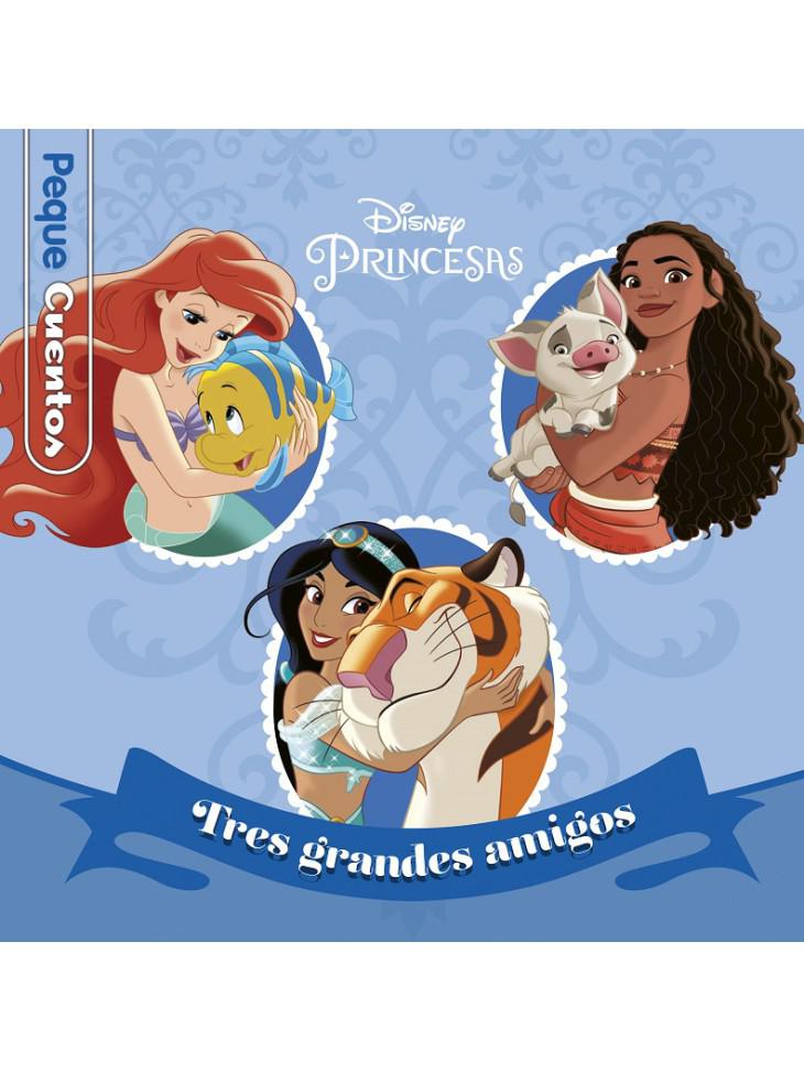 "Princesas. Tres grandes amigos. Pequecuentos"