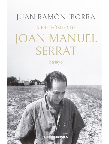 A propósito de Joan Manuel Serrat - Juan Ramón Iborra