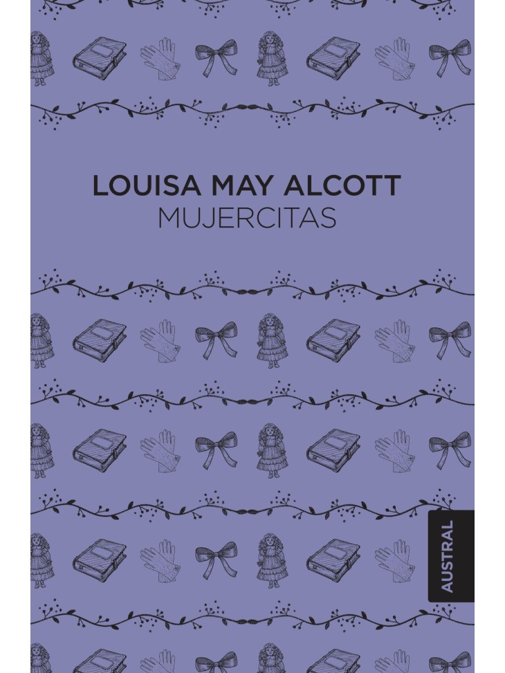 Mujercitas: La Clásica Novela de Louisa May Alcott en una Edición Especial de Austral
