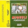CASSETTE MIQUELI - PENDENCIERO